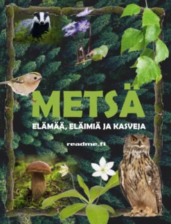 Metsä - elämää, eläimiä ja kasveja