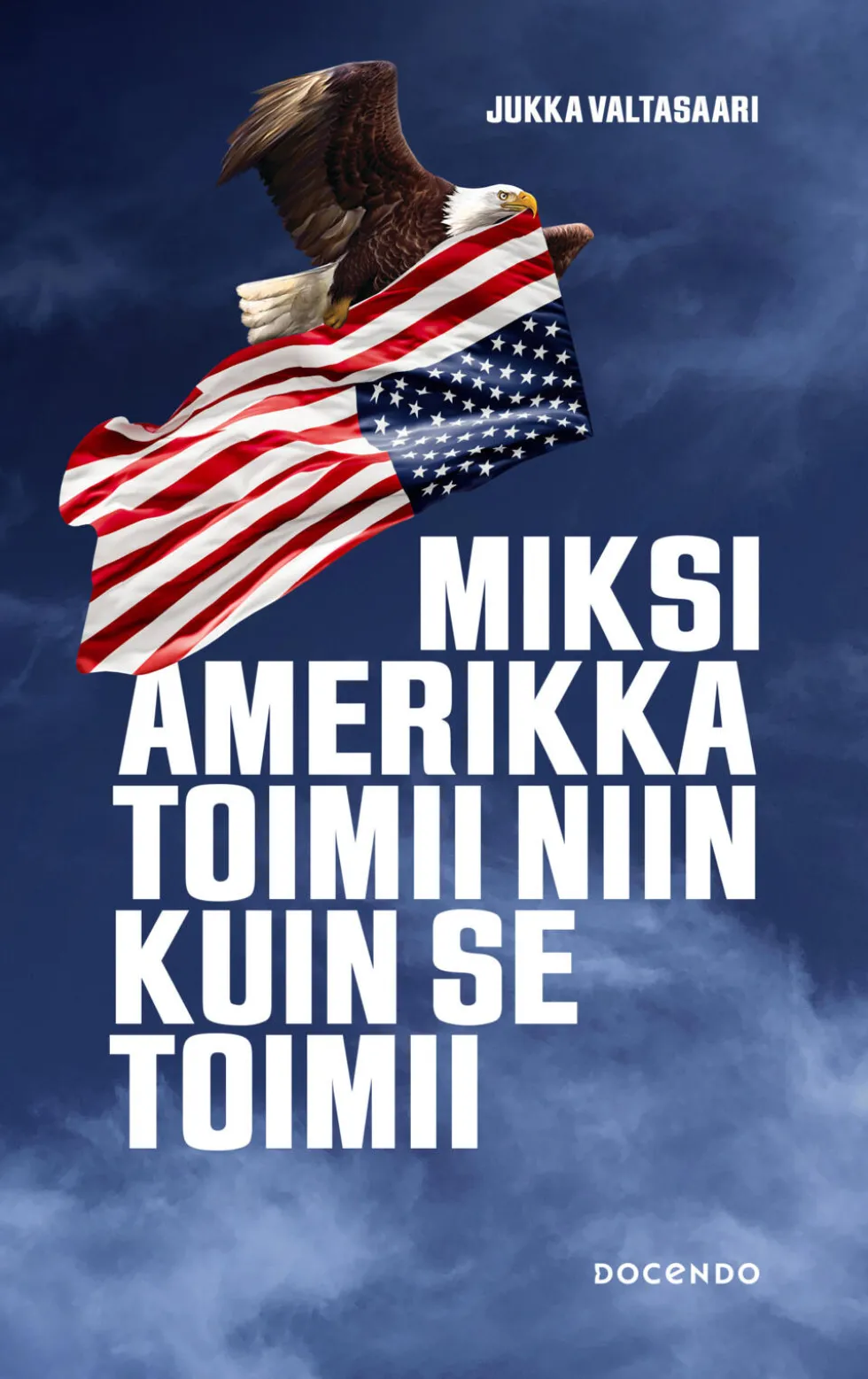 Miksi Amerikka toimii niin kuin se toimii