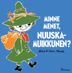 Minne menet, Nuuskamuikkunen?