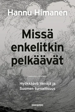 Missä enkelitkin pelkäävät