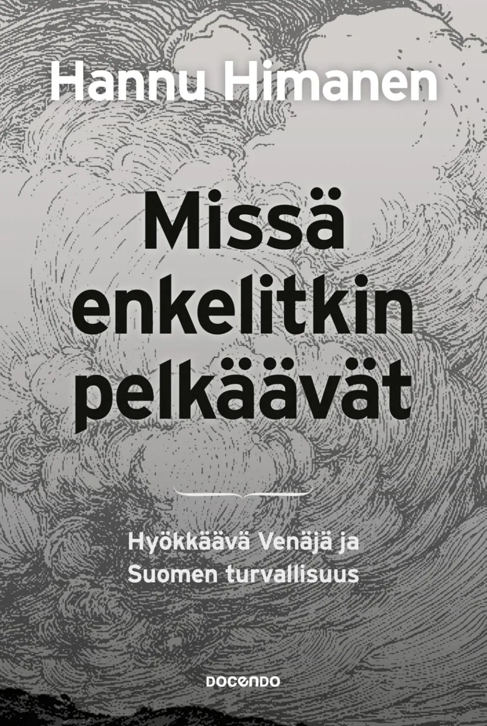 Missä enkelitkin pelkäävät