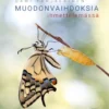 Muodonvaihdoksia ihmettelemässä
