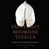 Olet täyttänyt ruumiini tulella