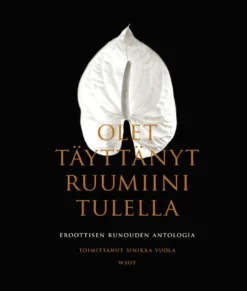 Olet täyttänyt ruumiini tulella