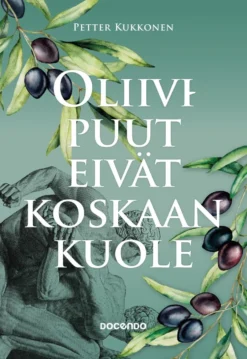 Oliivipuut eivät koskaan kuole