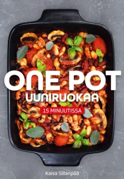 One pot uuniruokaa 15 minuutissa