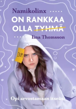 On rankkaa olla tyhmä