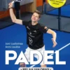 Padel - Pelaajan opas