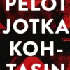 Pelot jotka kohtasin