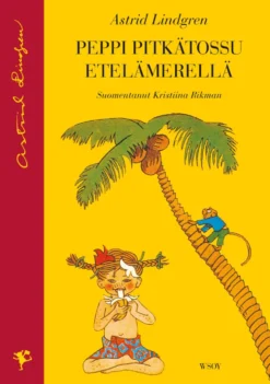 Peppi Pitkätossu Etelämerellä (uusi suomennos)