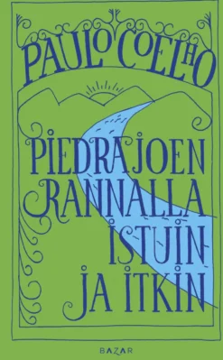 Piedrajoen rannalla istuin ja itkin