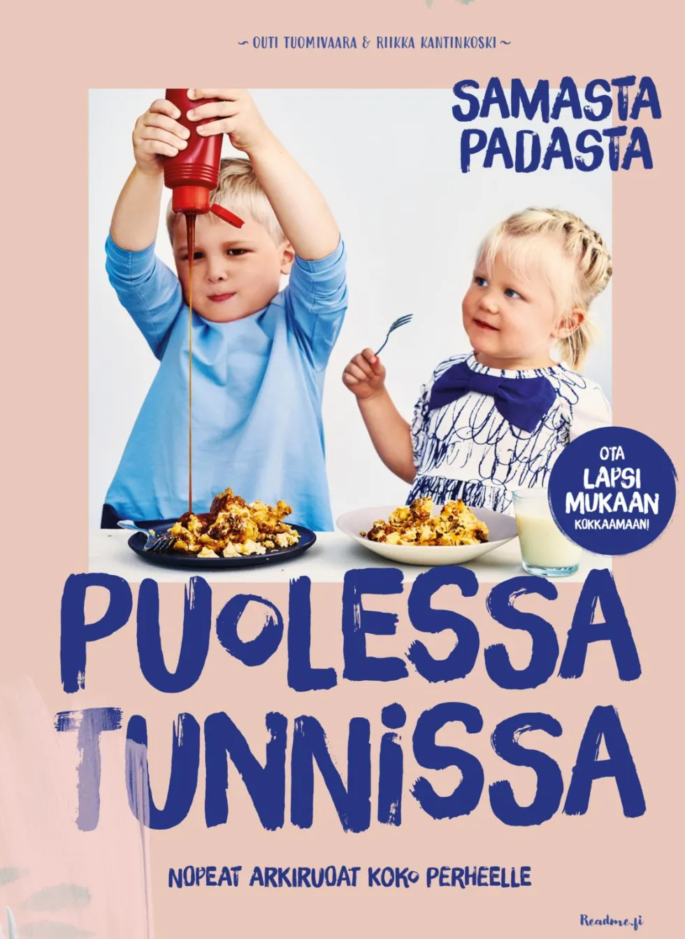 Puolessa tunnissa - Samasta padasta - Nopeat arkiruoat koko perheelle