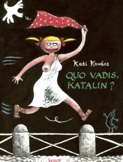Quo vadis, Katalin?