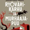 Ryövärikarhu ja murhaajapuu