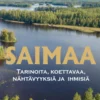 Saimaa - Tarinoita, koettavaa, nähtävyyksiä ja ihmisiä