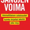 Sanojen voima: Ammattilaisen salaisuudet, kuinka kirjoitat tekstiä, joka myy