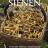 Sienenmetsästystä. Tunnista parhaat ruokasienet