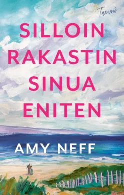 Silloin rakastin sinua eniten