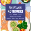 Sinustakin kotikokki - Helpompaa kuin kuvittelet