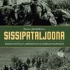 Sissipataljoona - Sissien taistelut Laatokan ja Itä-Karjalan korvessa