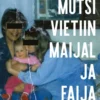 Sit mutsi vietiin maijal ja faija lanssil