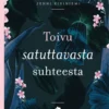 Toivu satuttavasta suhteesta