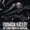 Turmion kätilöt: En tahdo unohtaa koskaan