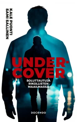 Undercover – Soluttautuja rikollisten maailmassa