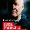 Uutisia tyvenessä ja myrskyn silmässä
