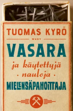 Vasara ja käytettyjä nauloja, Mielensäpahoittaja