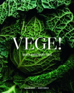 Vege! Tuoreita makuja kotikeittiöstä