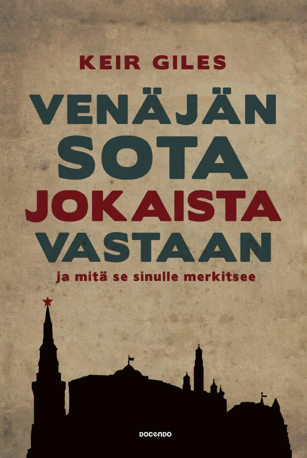 Venäjän sota jokaista vastaan – ja mitä se sinulle merkitsee