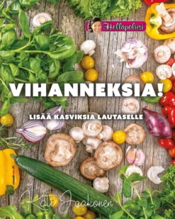 Vihanneksia! Lisää kasviksia lautaselle
