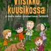 Viisikko kuusikossa ja muita melko uskomattomia tarinoita