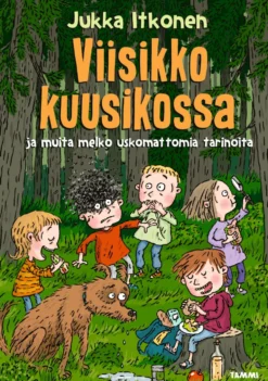 Viisikko kuusikossa ja muita melko uskomattomia tarinoita