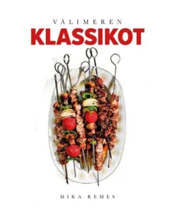 Välimeren klassikot - Parhaat tarinat ja ohjeet kotikeittiöön
