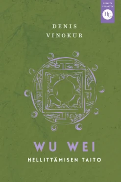 Wu wei – hellittämisen taito